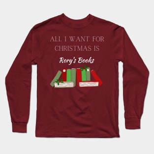 All I Want For Christmas Is Rory's Books Long Sleeve T-Shirt